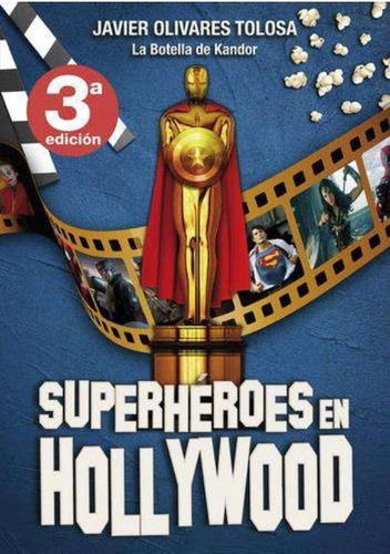 Superheroes En Hollywood - Javier Olivares Tolosa 3º Edicion