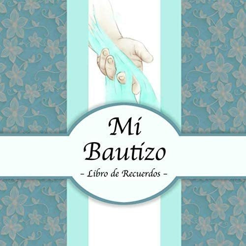 Libro: Mi Bautizo: Libro De Firmas, Recuerdos Y Consejos A I