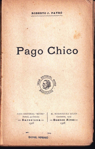 Pago Chico, Roberto Payró 1908