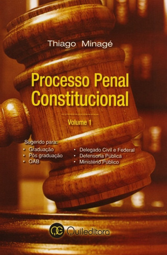 Processo Penal Constitucional-vol.1: Processo Penal Constitucional-vol.1, De Minagé, Thiago. Editora Quile, Capa Mole, Edição 1ª-edição 2012 Em Português