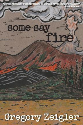 Libro Some Say Fire - Gregory Zeigler