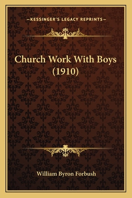 Libro Church Work With Boys (1910) - Forbush, William Byron