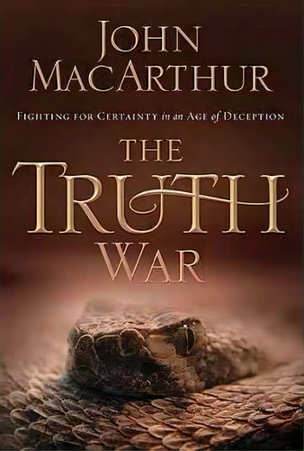 The Truth War, De John F. Macarthur. Editorial Thomas Nelson Publishers, Tapa Blanda En Inglés