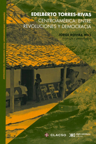 Centroamerica Entre Revoluciones Y Democracia Siglo Xxi