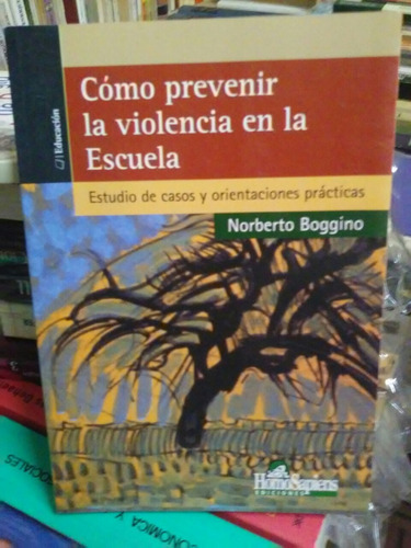 Cómo Prevenir La Violencia En La Escuela. N. Boggino.