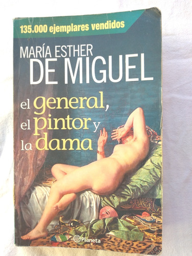 El General El Pintor Y La Dama De Miguel María Esther 
