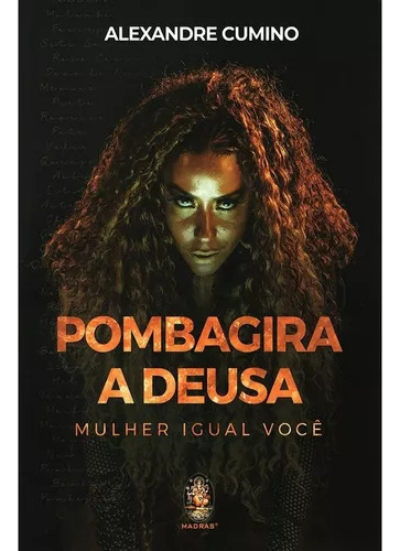 Libro Pombagira A Deusa Mulher Igual Você De Alexandre Cumin