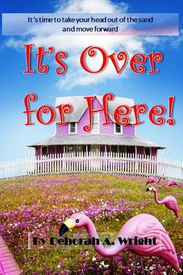 Libro It's Over For Here!: It's Time To Take Your Head Ou...