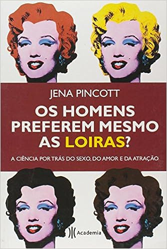 Livro Os Homens Preferem Mesmo As Loiras? - Jena Pincott [2010]