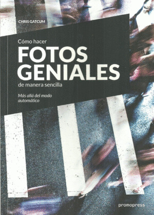 Libro Cómo Hacer Fotos Geniales De Manera Sencilla - Más Al