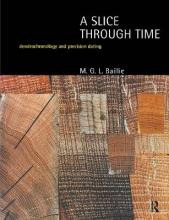 Libro A Slice Through Time : Dendrochronology And Precisi...