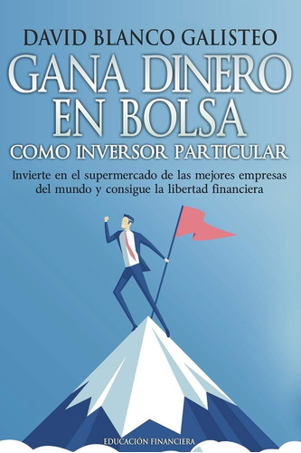 Libro: Gana Dinero En Bolsa Como Inversor Particular: En El