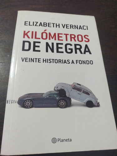 Elizabeth Vernaci. Kilómetros De Negra. Planeta. Olivos.