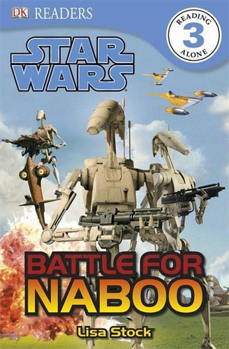 Star Wars: Battle For Naboo - 1ªed.(2012), De Lisa Stock. Editora Dorling Kindersley, Capa Mole, Edição 1 Em Inglês, 2012