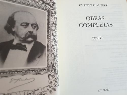 Flaubert Obras Completas 1 Aguilar 2004 Bovary Educacion Etc