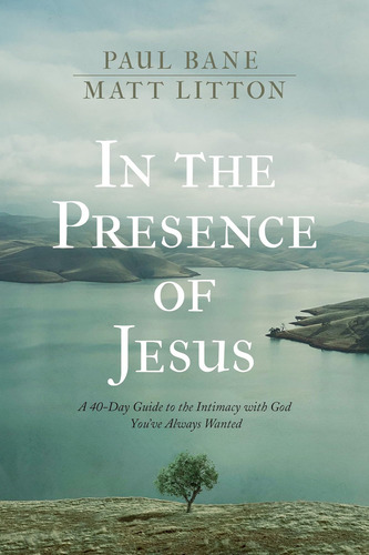 In The Presence Of Jesus: A 40-day Devotional Guide T, De Bane, Paul. Editorial Tyndale House Publishers, Tapa Dura En Inglés