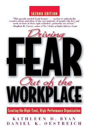 Libro Driving Fear Out Of The Workplace - Kathleen D. Ryan