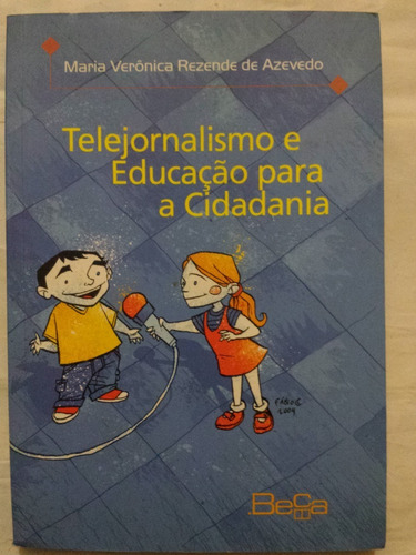 Livro Telejornalismo Educação Para Cidadania Maria Veronica