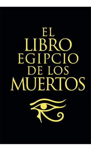 El Libro Egipcio De Los Muertos - Budge, E,a,wallis