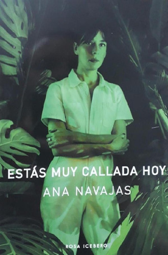 Libro - Estas Muy Callada Hoy - Ana Navajas