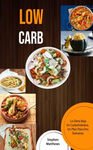 Libro: Low Carb: La Dieta Baja En Carbohidratos. Un Plan Par