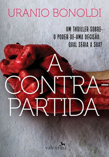 A Contrapartida - Livro 1: Qual Seria A Sua?, De Bonoldi, Uranio. Editora Valentina, Capa Mole, Edição 1ª Edição - 2019 Em Português