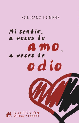 Libro Mi Sentir, A Veces Te Amo, A Veces De Odio - Cano D...