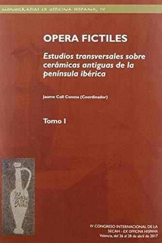 Opera Fictiles : Estudios Transversales Sobre Cerámicas A&-.