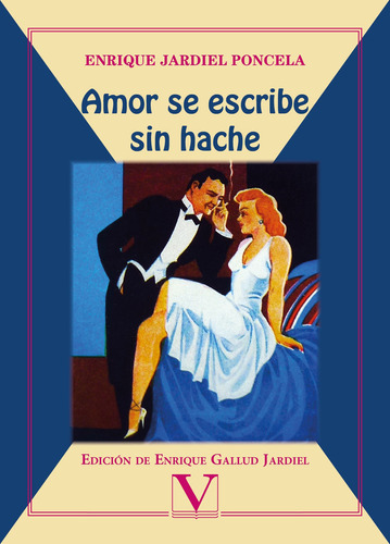 Amor Se Escribe Sin Hache - Enrique Jardiel Poncela