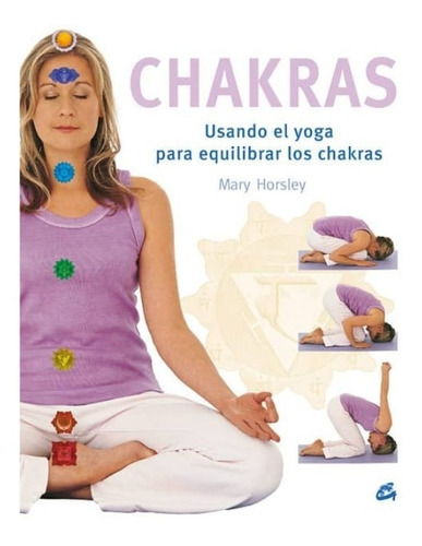 Chakras Usando El Yoga Para Equilibrar Los Chakras