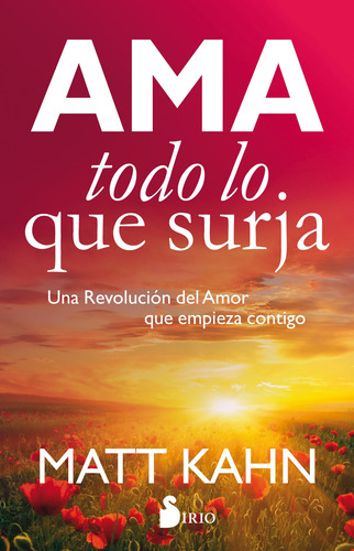 Ama Todo Lo Que Surja - Kahn Matt (libro) - Nuevo