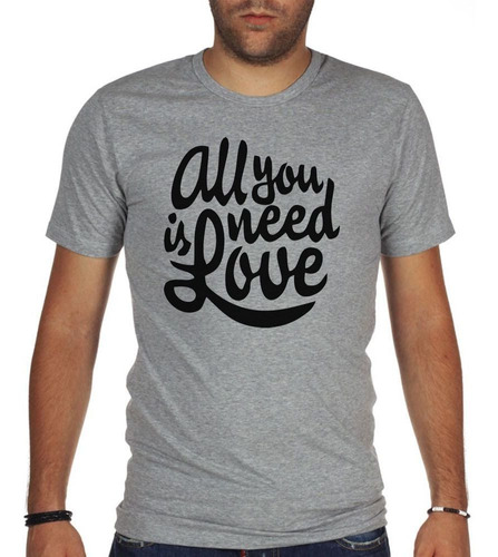 Remera De Hombre Frase All You Need Is Love M2