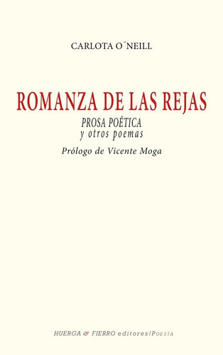 ROMANZA DE LAS REJAS, de O¿NEILL LAMO (1904-1990), CARLOTA. Editorial Huerga y Fierro Editores, tapa blanda en español