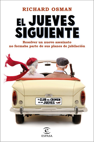 El jueves siguiente: El Club del Crimen de los Jueves, de Osman, Richard. Serie Espasa Narrativa Editorial Espasa México, tapa blanda en español, 2021