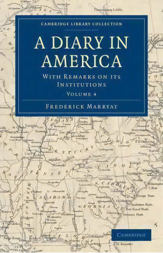 A A Diary In America 6 Volume Set A Diary In America: Volume 4, De Captain Frederick Marryat. Editorial Cambridge University Press, Tapa Blanda En Inglés