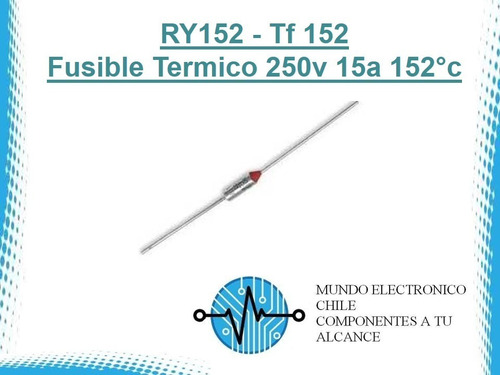 Ry152 - Tf 152 Fusible Termico 250v 15a 152°c