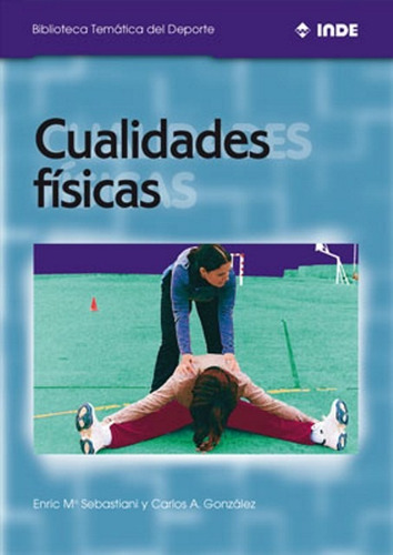 CUALIDADES FISICAS, de SEBASTIANI OBRADOR ENRIC MARIA. Editorial INDE S.A., tapa blanda en español, 2000