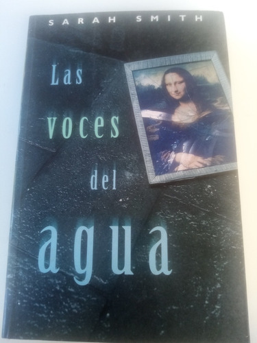 Las Voces Del Agua. Sarah Smith. Ed. B, 2000