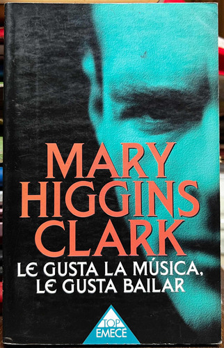 Le Gusta La Música Le Gusta Bailar - Mary Higgins Clark