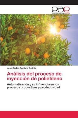 Analisis Del Proceso De Inyeccion De Polietileno  Juanaqwe