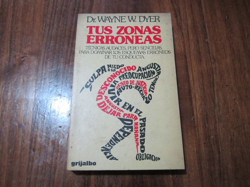 Tus Zonas Erroneas - Dr. Wayne W. Dyer - Ed: Grijalbo  