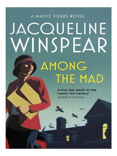 Among The Mad: Maisie Dobbs Mystery 6 (paperback) - Ja. Ew02
