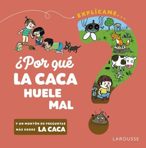Ãâ¿por Que La Caca Huele Mal?, De Kecir-lepetit, Emmanuelle. Editorial Larousse, Tapa Dura En Español
