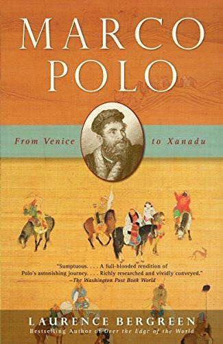 Book : Marco Polo From Venice To Xanadu - Bergreen, Laurenc