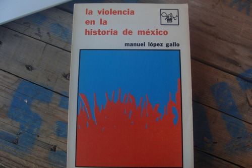 La Violencia En La Historia De Mexico , Año 1976 , Manuel Lo