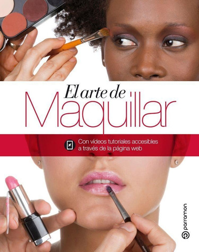 El Arte Del Maquillaje - Parramon