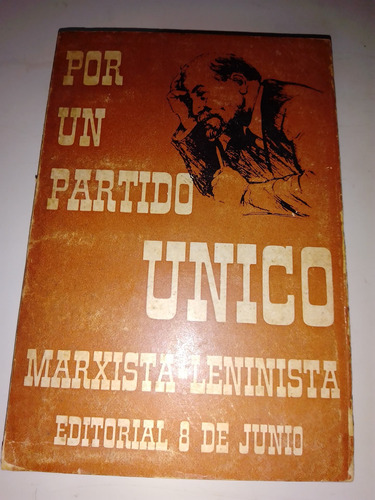 Por Un Partido Único Marxista-leninista Víctor Olmos