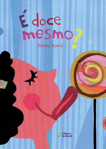 É doce mesmo?, de Bueno, Renata. Série Mas... Editora do Brasil, capa mole em português, 2015