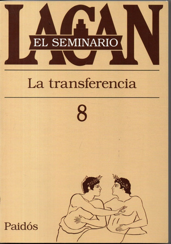 Libro: El Seminario Lacan 8 La Transferencia