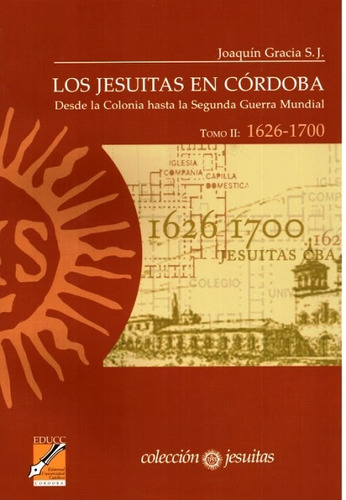 Los Jesuitas T.ii En Cordoba (desde 1626-1700)